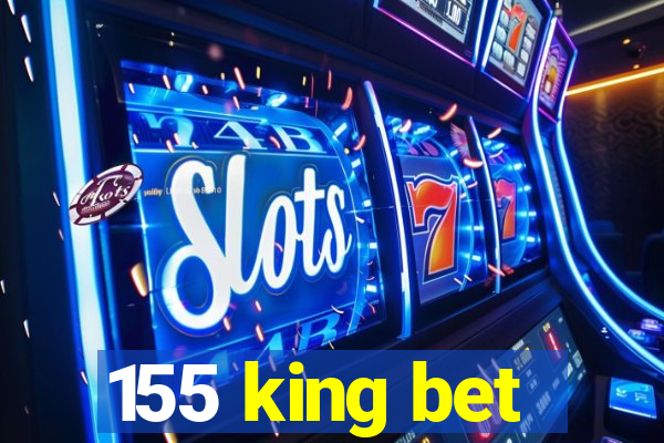 155 king bet